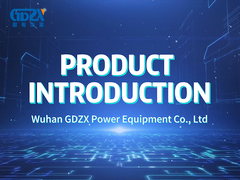 Wuhan GDZX Power Equipment Co., Ltd. Produkteinführung